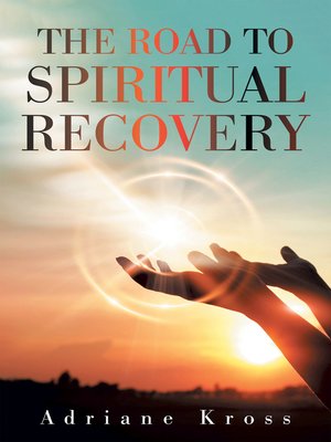 cover image of The Road to Spiritual Recovery